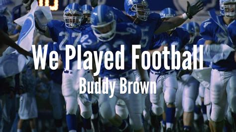 We Played Football Buddy Brown Shazam