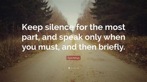 Epictetus Quote “keep Silence For The Most Part And Speak Only When