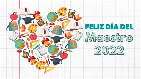 Día Del Maestro 2022 50 Imágenes Con Mensajes Y Frases Cortas Y Bonitas Para Enviar Por