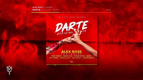 Alex Rose Ft Various Artists Darte Remix Audio Oficial Youtube