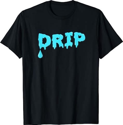 New Drip T Shirt T Shirt Uk Fashion