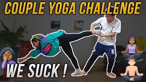 Couple Yoga Challenge We Suck At This Youtube