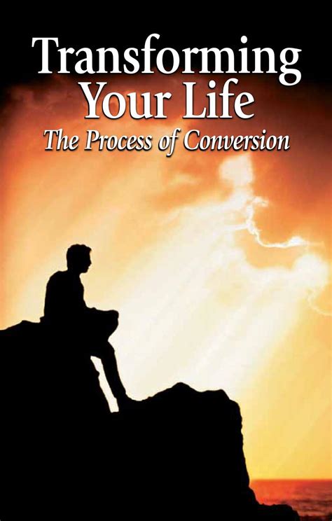 Bible Study Aid Transforming Your Life The Process Of Conversion By