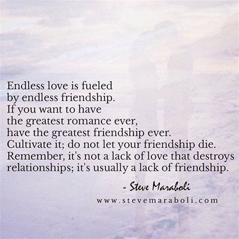 Endless Love Is Fueled By Endless Friendship Endless Love Quotes Great Love Quotes Soulmate