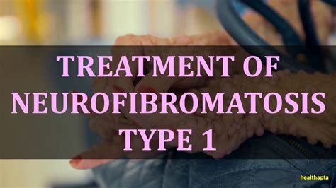 Treatment Of Neurofibromatosis Type 1 Youtube
