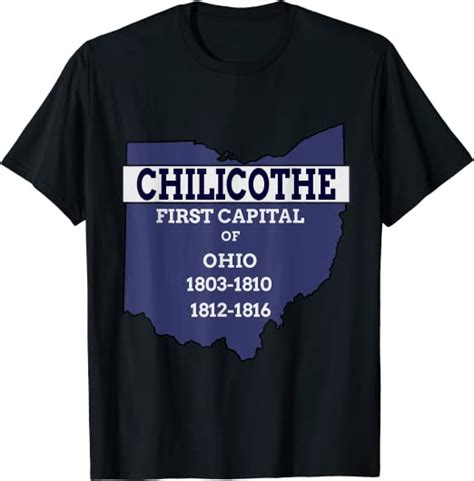 Chilicothe First Capital Of Ohio T Shirt Clothing