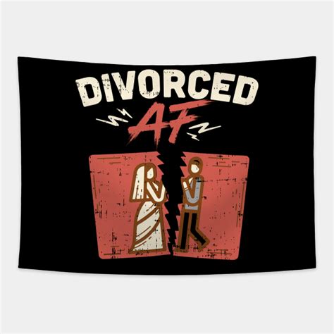 Divorced Af Ex Wife Ex Husband Relationship Break Up Divorce Tapestry Teepublic