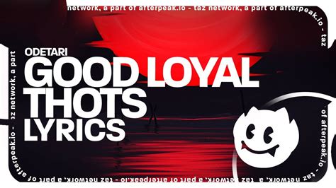 Odetari Good Loyal Thots Lyrics Youtube