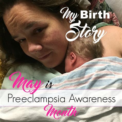 My Birth Story Preeclampsia Awareness Peaceful Home
