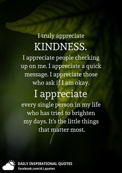 I Truly Appreciate Kindness I Appreciate People Checking Up On Me I