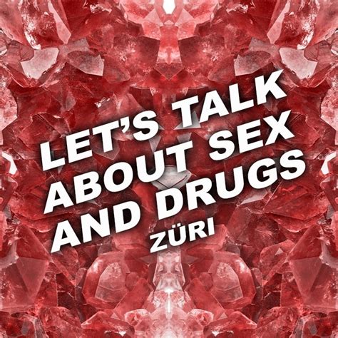 Lets Talk About Sex And Drugs Züri
