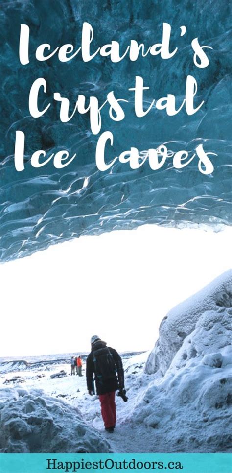 The Ultimate Guide To Visiting Ice Caves In Iceland Happiest Outdoors