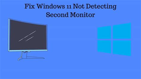 fixed windows 11 not detecting second monitor 7 ways