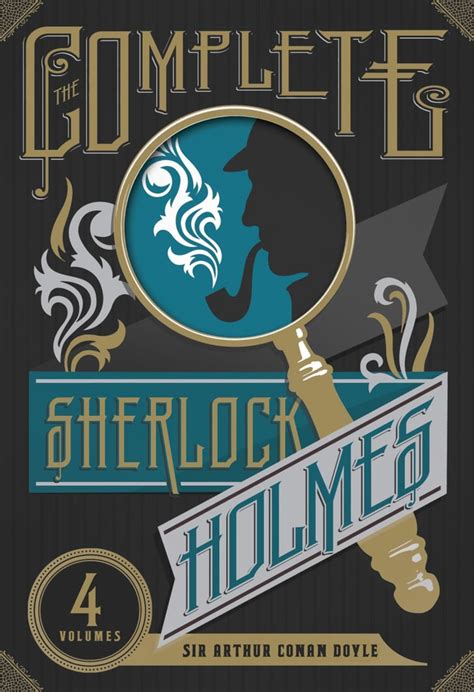 The Complete Sherlock Holmes Volumes 1 — 4 By Sir Arthur Conan Doyle