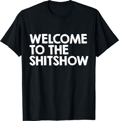 Welcome To The Shitshow T Shirt Clothing