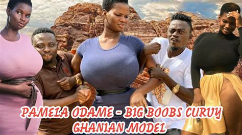 Here S Pamela Watara Odame Curvy Ghana Cebrity And Model With The Biggest Boobs Busty Gh