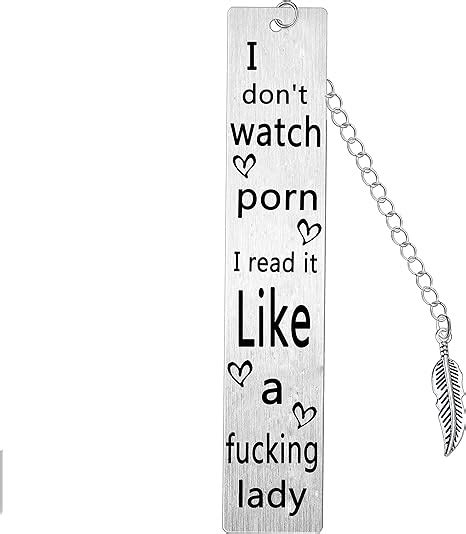 I Dont Watch Porn I Read It Like A Lady Bookmark Ts Funny Bookmarks Present For Women Girls