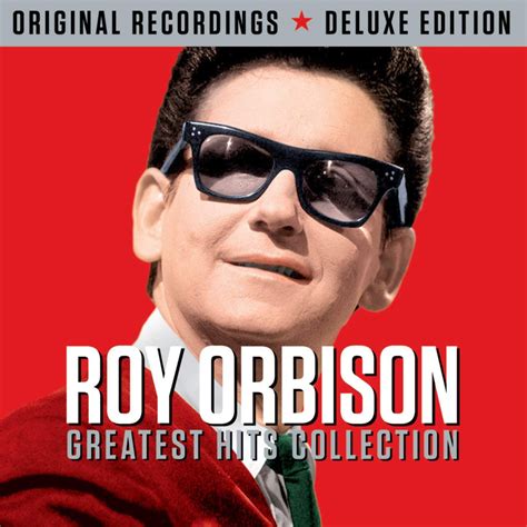 Roy Orbison The Greatest Hits Collection 33 Hits Roy Orbison Music}