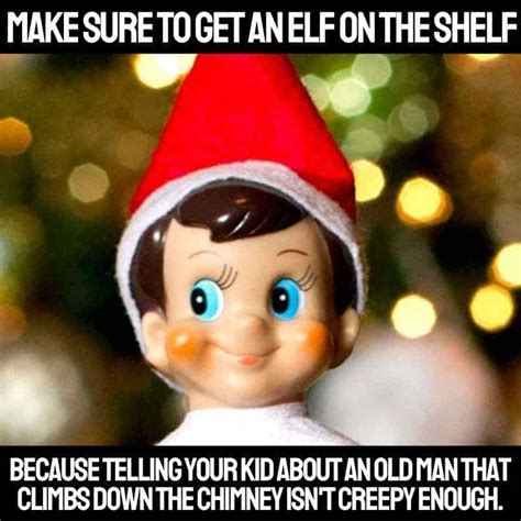 Elf On The Shelf Memes For Parents Who Just Cant Even 2022