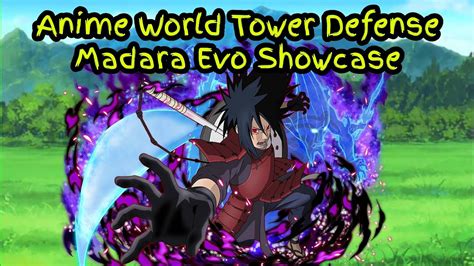 Anime World Tower Defense Madara Evo Showcase Youtube