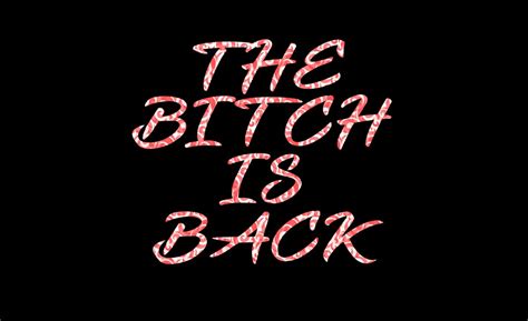 The Bitch Is Back Tee Design Made For Simple Yet Awesomest And Coolest