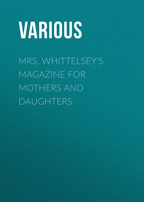 Mrs Whittelsey S Magazine For Mothers And Daughters Download Epub Mobi Pdf At Litres