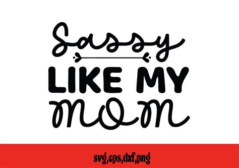 Sassy Like My Mom Svg Graphic By Mimi Graphic · Creative Fabrica