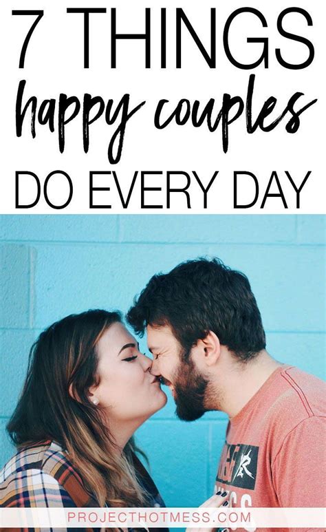 7 things happy couples do every day happy couple couples doing happy couple quotes