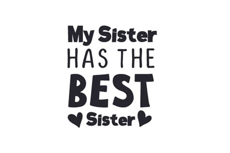 my sister has the best sister svg cut file by creative fabrica crafts · creative fabrica