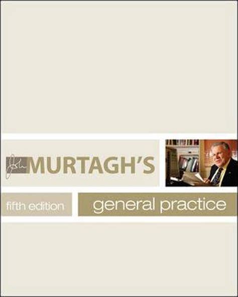 John murtaghs general practice is widely recognized as the most influential publication for general practice and primary health care. John Murtagh's General Practice by John Murtagh, Hardcover ...