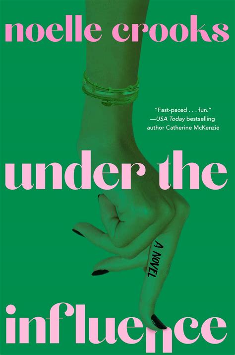 Under The Influence Book By Noelle Crooks Official Publisher Page