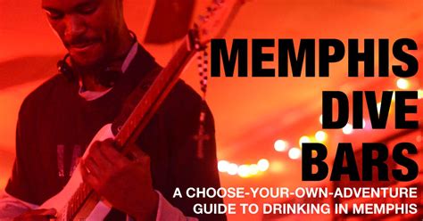 Memphis Dive Bars A Choose Your Own Adventure Guide To Drinking In Memphis