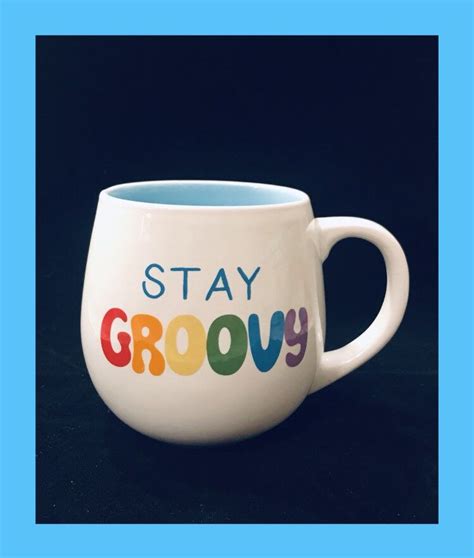 Stay Groovy Coffee Mug Stay Cool Hip Rainbow Colors Etsy Mugs Cool