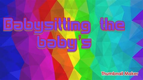 Babysitting The Baby Part 1 Youtube