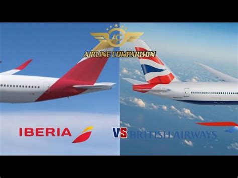 Iberia Vs British Airways Airline Comparison Youtube