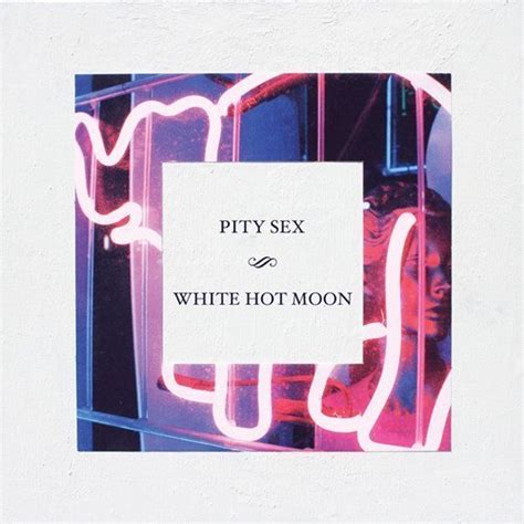 White Hot Moon Pity Sex Official Full Album Stream Zumic Review Zumic Free Music