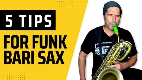 5 Tips For Playing Funk On Bari Sax Youtube