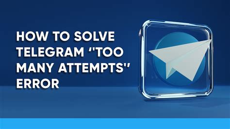 How To Solve Telegram Too Many Attempts Error 2023 InstaFollowers