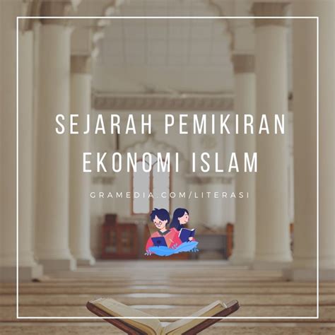 Sejarah Pemikiran Ekonomi Islam Gramedia Literasi