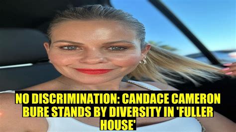 CANDACE CAMERON BURE DENIES WANTING MISS BENNYS QUEER CHARACTER OFF