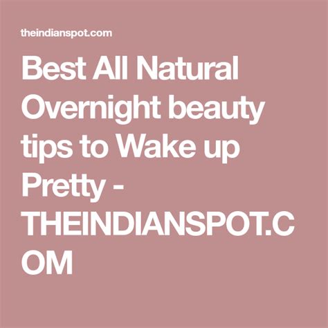 Best All Natural Overnight Beauty Tips To Wake Up Pretty Theindianspotcom Overnight Beauty