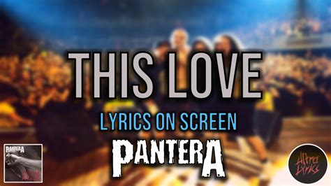 Pantera This Love Lyrics On Screen Video 🎤🎶🎸🥁 Youtube