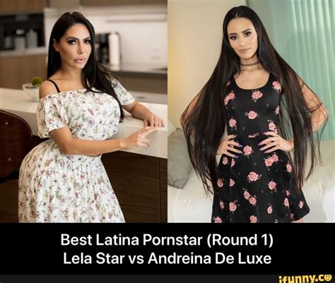 Best Latina Pornstar Round 1 Lela Star Vs Andreina De Luxe Best