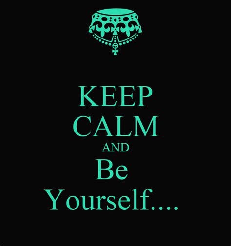 Keep Calm And Be Yourself Poster Nicki Keep Calm O Matic