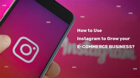 How To Use Instagram To Grow Your E Commerce Business