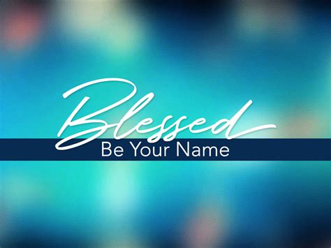 Blessed Be Your Name Video Worship Song Track With Lyrics Worshipteam