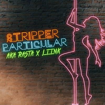 Aka Rasta Stripper Particular Lyrics Genius Lyrics