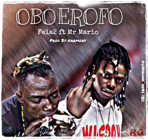 Music Fela 2 Ft Mr Mario Obo Erofo