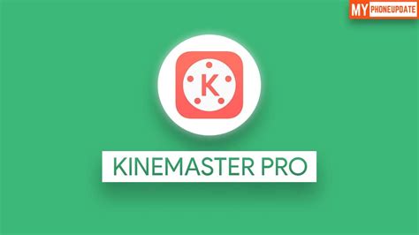 Kinemaster Pro Apk Free Download 2020 Latest Version Fully Unlocked