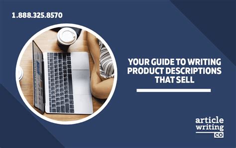 Your Guide To Writing Product Descriptions That Sell Article Writingco